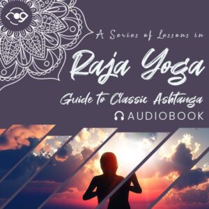 A Series of Lessons in Raja Yoga Audiobook Guide to Classic Ashtanga - Audiobook - Chakra Galaxy