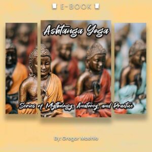 Ashtanga Yoga: Series of Mythology, Anatomy, and Practice eBook - eBook - Chakra Galaxy