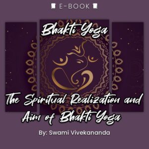Bhakti Yoga: The Spiritual Realization and Aim of Bhakti eBook - eBook - Chakra Galaxy