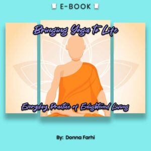 Bringing Yoga to Life: Everyday Practice of Enlightened Living eBook - eBook - Chakra Galaxy