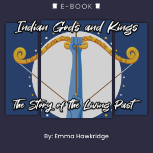 Indian Gods and Kings: The Story of the Living Past eBook - eBook - Chakra Galaxy
