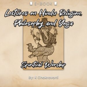Lectures on Hindu Religion, Philosophy, and Yoga: Spiritual Worship eBook - eBook - Chakra Galaxy