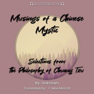 Musings of a Chinese Mystic: Selections from the Philosophy of Chuang Tzu - Audiobook - Chakra Galaxy