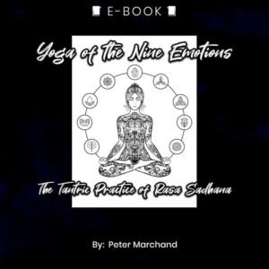 Yoga of the Nine Emotions: The Tantric Practice of Rasa Sadhana eBook - eBook - Chakra Galaxy
